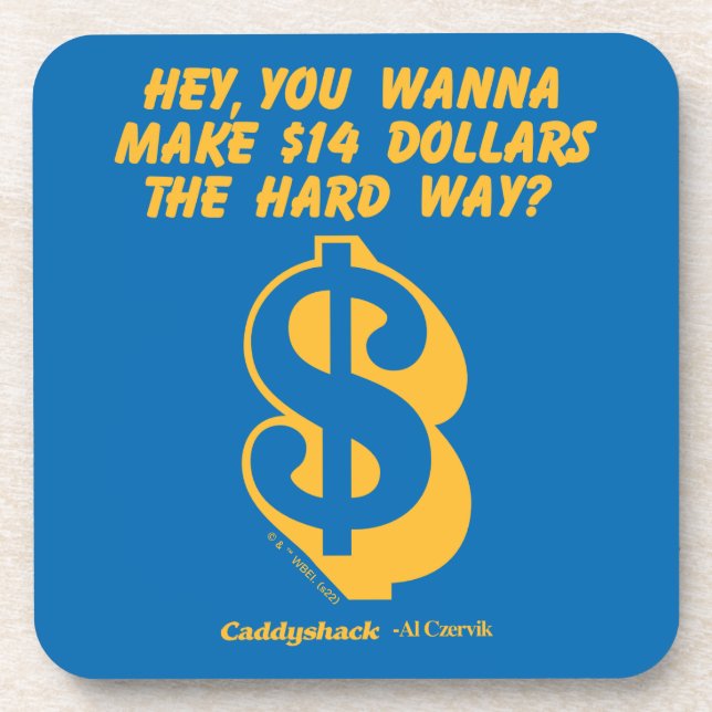 Caddyshack | Hey, willst du 14 Dollar für den hart Getränkeuntersetzer (Vorderseite)