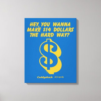 Caddyshack | Hey, willst du 14 Dollar für den hart Leinwanddruck