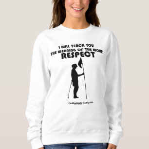 Caddyshack Ich werde Ihnen die Bedeutung des W b Sweatshirt