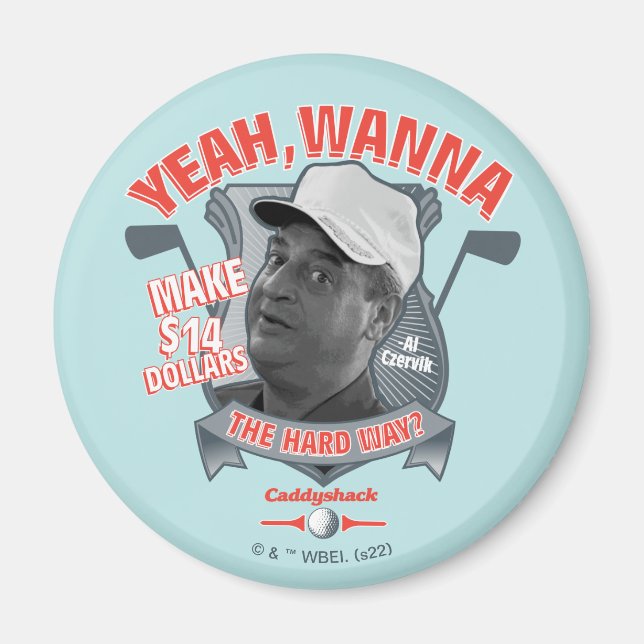 Caddyshack | Ja, will man 14 Dollar auf den harten Magnet (Vorne)