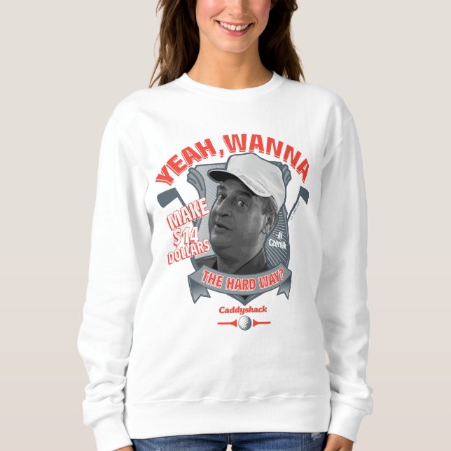 Caddyshack | Ja, will man 14 Dollar auf den harten Sweatshirt (Vorderseite)