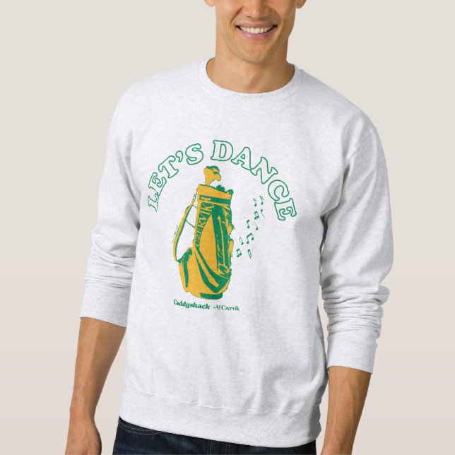 Caddyshack | Lasst uns tanzen Sweatshirt (Vorderseite)