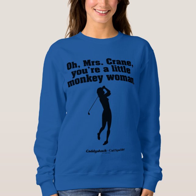 Caddyshack | Oh Mrs. Crane Sweatshirt (Vorderseite)