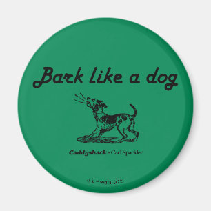 Caddyshack   Rinde wie ein Hund! Magnet
