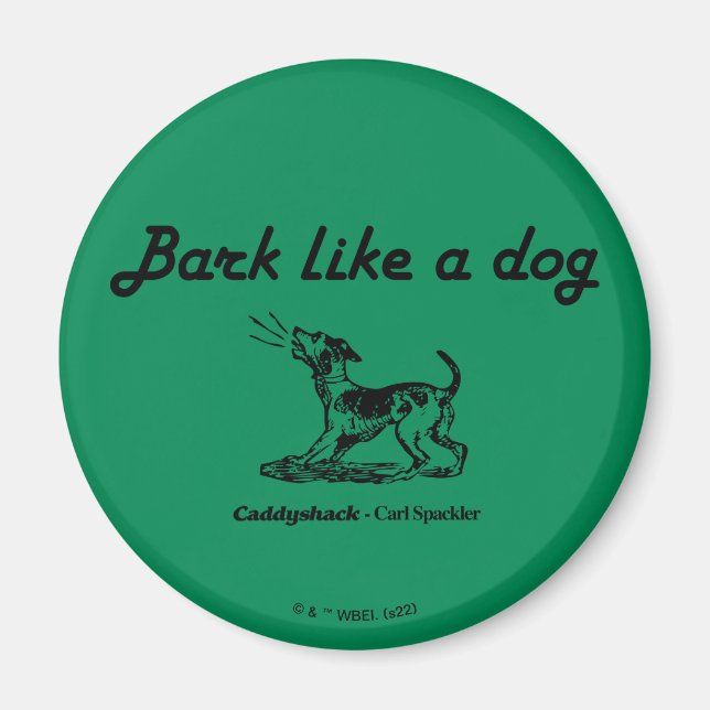 Caddyshack | Rinde wie ein Hund! Magnet (Vorne)