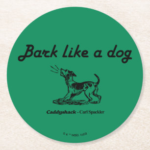 Caddyshack   Rinde wie ein Hund! Runder Pappuntersetzer