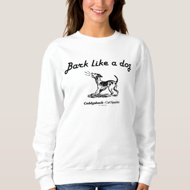 Caddyshack | Rinde wie ein Hund! Sweatshirt (Vorderseite)