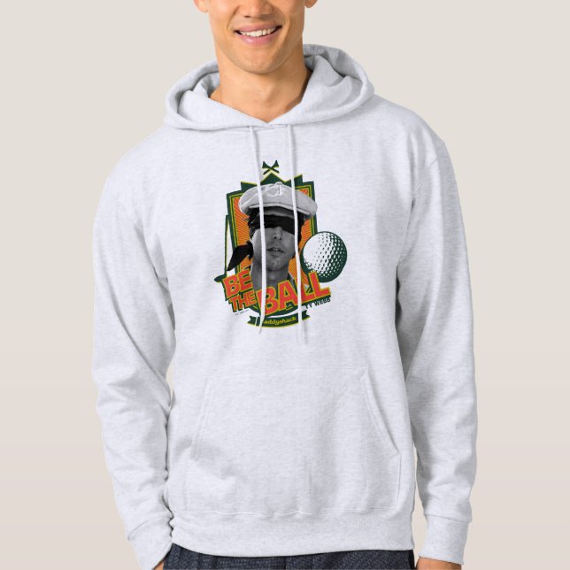 Caddyshack | Seid der Ball Hoodie (Vorderseite)