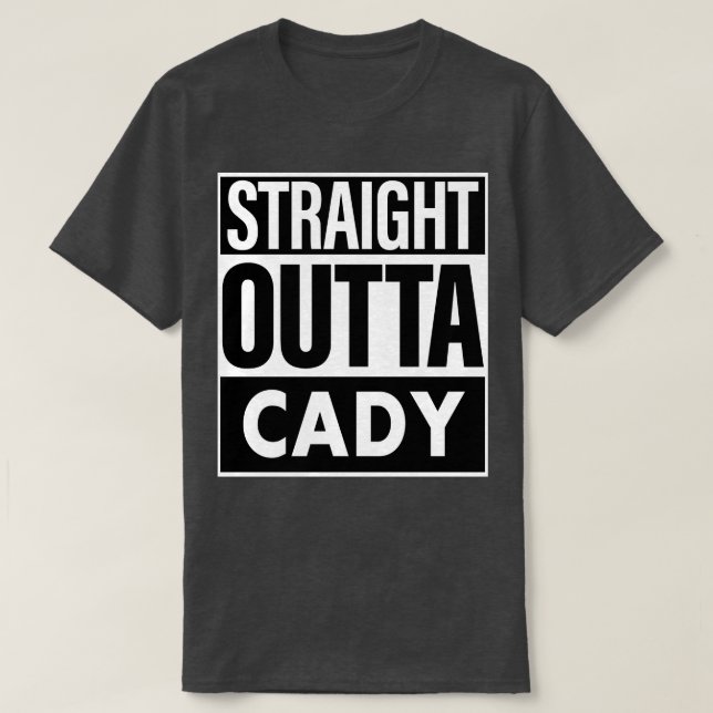 Cady Name Straight Outta Cady T-Shirt (Design vorne)
