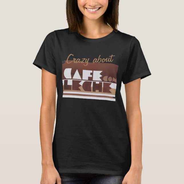 CAFE CON LECHE Kaffee CRAZY BLACK Wome T - Shirt (Vorderseite)