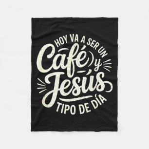 Café Jesús Tipo De Día Fe Cristiana Spanischer Kaf Fleecedecke