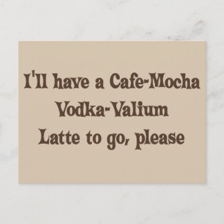 Café-Mokka Wodka-Valium Latte Postkarte