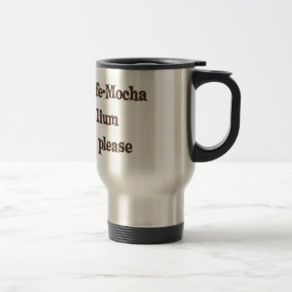 Café-Mokka Wodka-Valium Latte Reisebecher