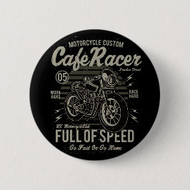 Café Racer hart Race Hard Go Schnell oder Go Zuhau Button