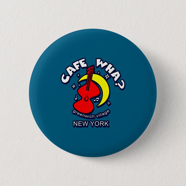 Cafe Wha The New York City Folk Music Scene  Button (Vorderseite)