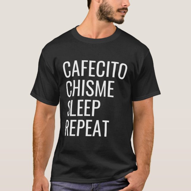 Cafecito Chisme Sleep Repeat T-Shirt (Vorderseite)