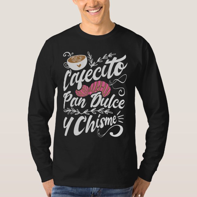 Cafecito Pan Dulce Y Chisme  Latina Hispanic Mexic T-Shirt (Vorderseite)