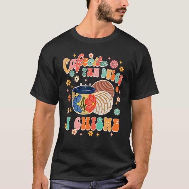 Cafecito Pan Dulce Y Chisme Mexican Latina Concha  T-Shirt (Vorderseite)
