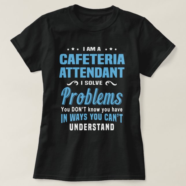 Cafeteria Attendant T-Shirt (Design vorne)