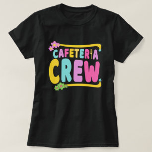 Cafeteria Crew School Lunch Lady Worker T-Shirt