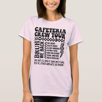 Cafeteria Crew Tour - Bruh Wir sind zurück Schules T-Shirt