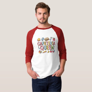 Cafeteria Queen T-Shirt