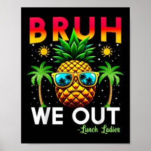 Cafeteria Worker End of School Bruh - Mittagessen Poster