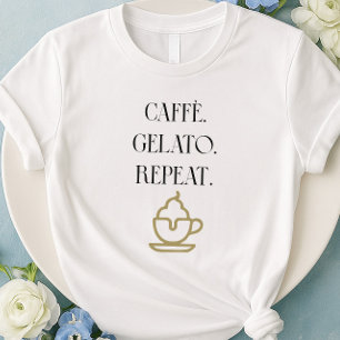 Caffè Gelato Wiederholung italienischer Food Lover T-Shirt