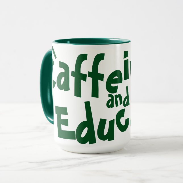 Caffeinate and Educate Funny Sprichwort Lehrer Gre Tasse (Vorderseite Links)