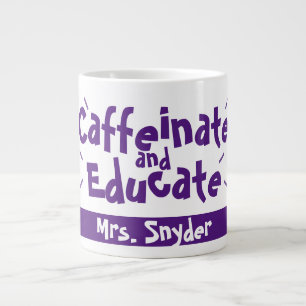 Caffeinate and Educate Funny Sprichwort Lehrer Nam Jumbo-Tasse