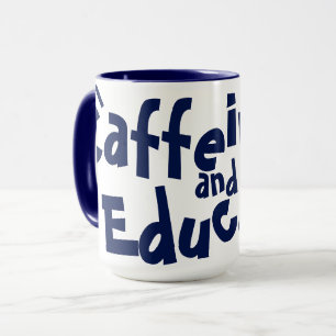 Caffeinate & Educational Funny Teacher Coffee Love Tasse