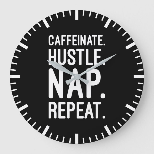 Caffeinate Hustle Nickerchen Repeat - Funny Motivi Große Wanduhr (Vorderseite)
