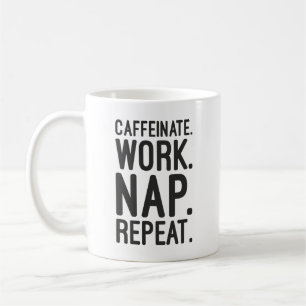Caffeinate Work Nickerchen Wiederholung - Funny Mo Kaffeetasse