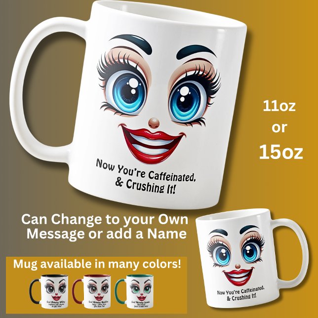 Caffeinated & Crushing It Fabulous Eyes Funny Face Kaffeetasse (Von Creator hochgeladen)