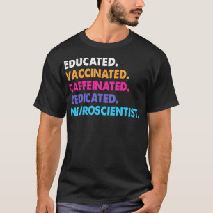 Caffeinated Neuroscientist 2 T-Shirt