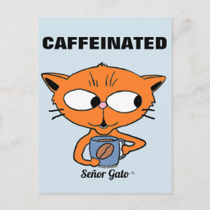 "CAFFEINATED" Señor Gato mit Coffee Tasse Postkarte