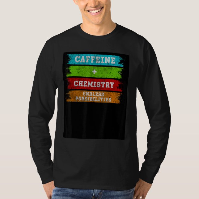 Caffeine + Chemistry Endless Possibilities Chemist T-Shirt (Vorderseite)