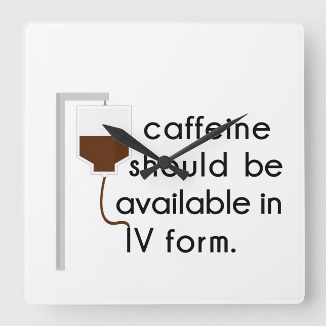 caffeine in IV, nurse humor Quadratische Wanduhr (Vorderseite)