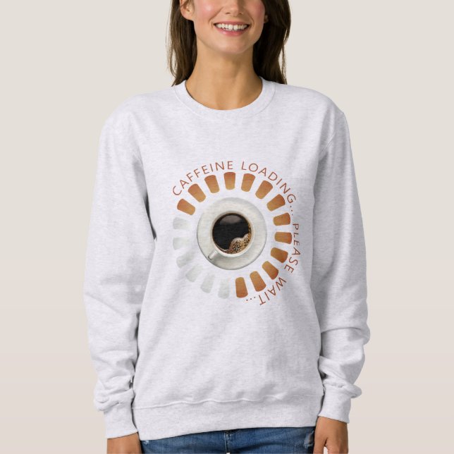 Caffeine loading sweatshirt (Vorderseite)