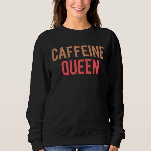 Caffeine Queen Gym Workout Cool For Women Coffee Sweatshirt (Vorderseite)