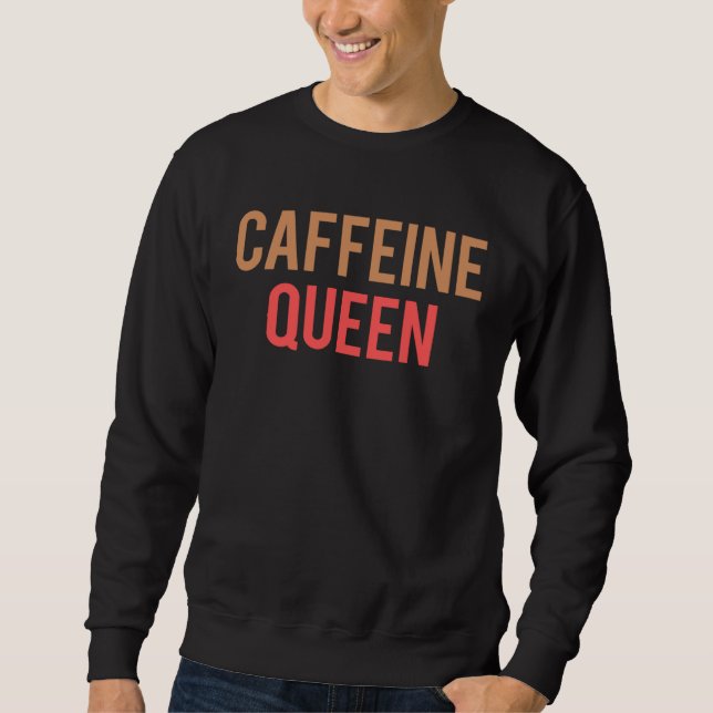 Caffeine Queen Gym Workout Cool For Women Coffee Sweatshirt (Vorderseite)