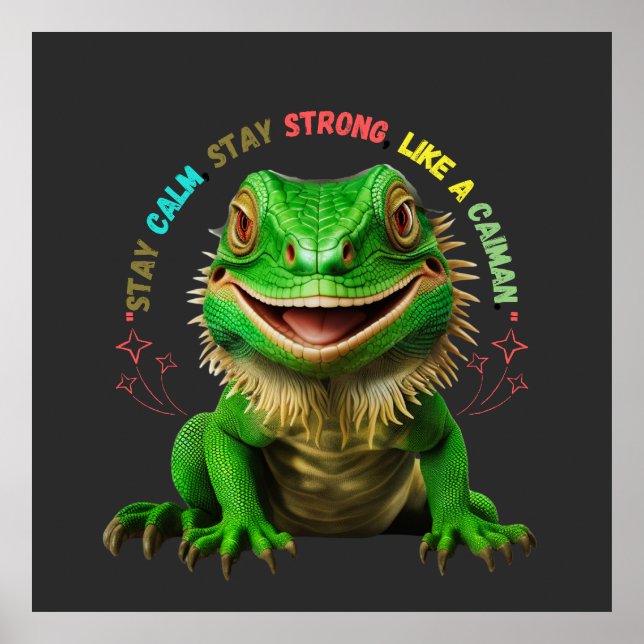 Caiman Poster - Bleibe Calm, Bleibe Strong (Vorne)