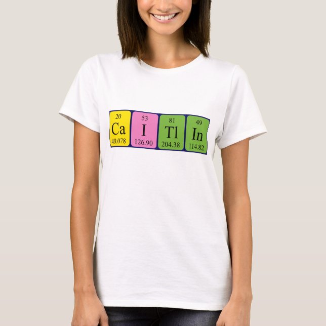 Caitlin Namen-Shirt periodischer Tabelle T-Shirt (Vorderseite)