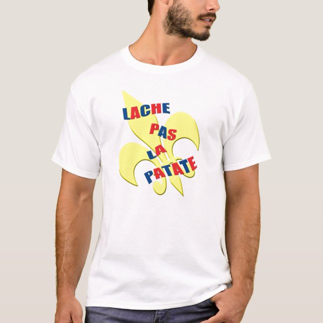 Cajun "Lache Pas-La patate " T-Shirt (Vorderseite)