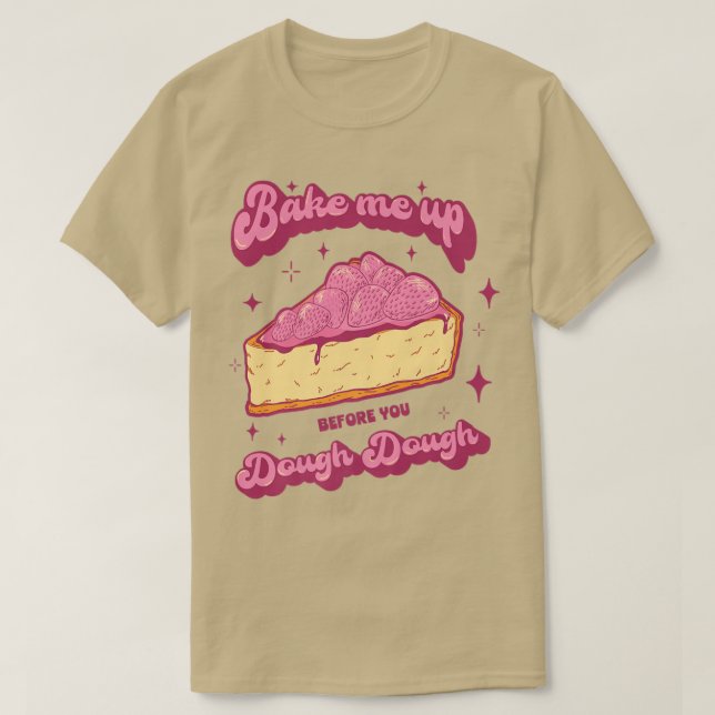 Cake Baking Baker Design for a Dessert Lover   719 T-Shirt (Design vorne)