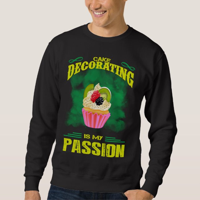 Cake Decorating Passion Baking  Saying Sweatshirt (Vorderseite)