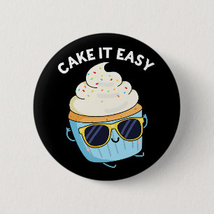 Cake It Easy Funny Cupcake Pub Dark BG Button