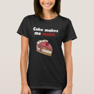 Cake macht mich feucht mit Cherry Cake Art T-Shirt