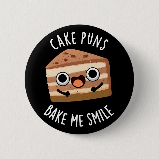 Cake Puns Bake Me Lächeln Funny Food Puff Dark BG Button (Vorderseite)