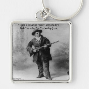 Calamity Jane Humor Zitat Geschenke T-Shirts & Kar Schlüsselanhänger